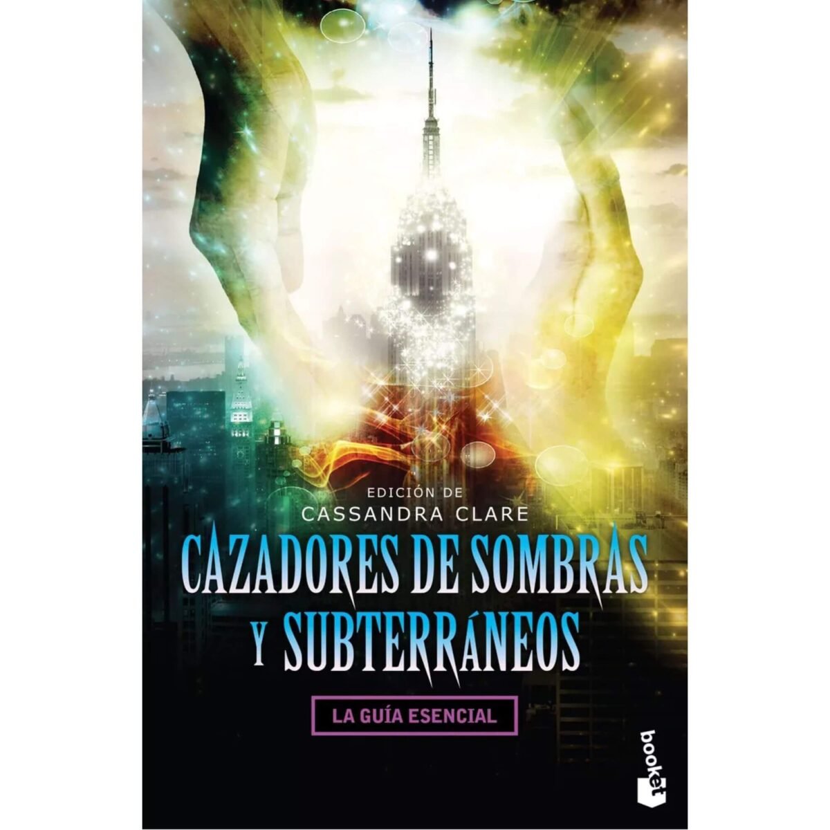 Cassandra Clare: Cazadores de sombras y subterraneos - La Guia Esencial