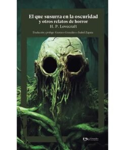 H.P. Lovecraft: El Que Susurra En La Oscuridad Y Otros
