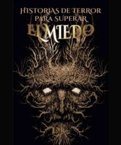 Anónimo: Historias de Terror Para Superar El Miedo